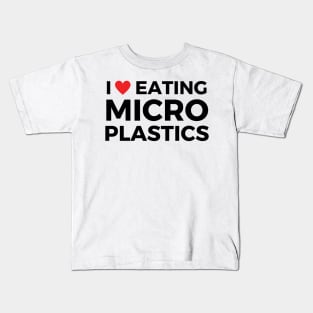 i love eating microplastics Kids T-Shirt